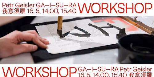 Workshop japonsk\u00e9 kaligrafie (\u0161od\u00f3) k v\u00fdstav\u011b GA-I-SU-RA