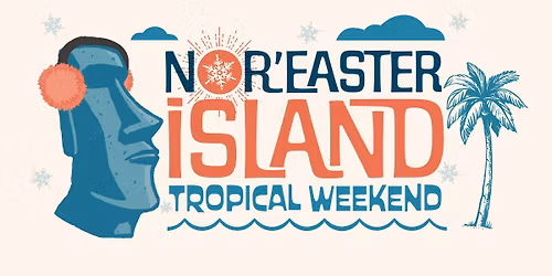 Nor'Easter Island Tropical Weekend 2026!