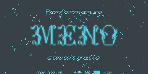 PERFORMANSO MENO SAVAITGALIS 2026