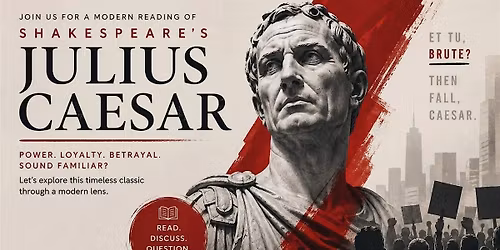 Et Tu, Bestie? | A Modern Reading of William Shakespeare's Julius Caesar