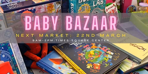 Baby Bazaar Times Square - 22nd March, Sunday