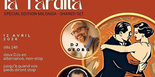 Milonga La Tardita - Special Edition with shared set - DJ Georg Gotschev and Matteo Binda