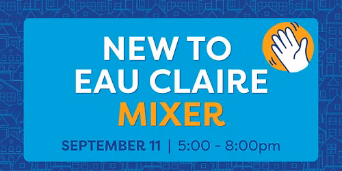 New to Eau Claire Mixer
