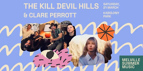 Melville Summer Music | The K*ll Devil Hills & Clare Perrott