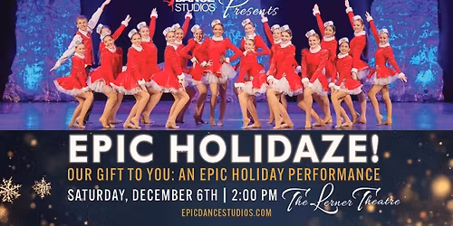 Epic HoliDaze! at The Lerner Theatre