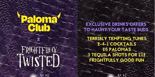 FRIGHTFULLY TWISTED X PALOMA CLUB