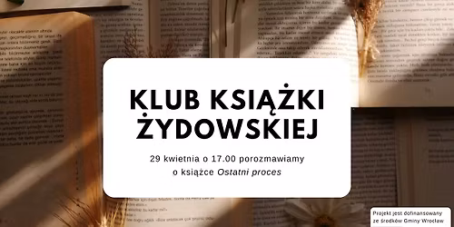 Klub Ksi\u0105\u017cki \u017bydowskiej - \u201eOstatni proces\u201d Tobiasa Bucka