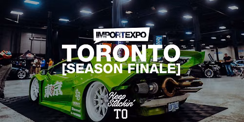 IMPORTEXPO - Toronto [Season Finale] 2026