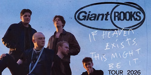 Giant Rooks \/\/\/ If Heaven Exists, This Might Be It Tour 2026 \/\/\/ Wien