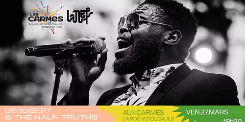 \u25cf DeRobert & The Half-Truths \u2022 aux Carmes - La Rochefoucauld \u25cf
