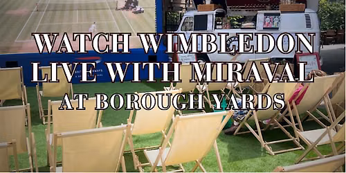 Watch Wimbledon Live with Miraval at Borough Yards