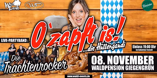 O`zapft is!...die H\u00fcttengaudi mit den Trachtenrockern