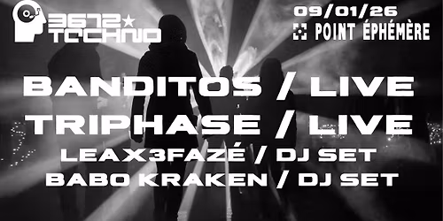 3672*Techno :: BANDITOS live \/\/ TRIPHASE live \/\/ LEAX3FAZ\u00c9 \/\/ BABO KRAKEN