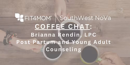 Coffee Chat - Post Partum and Young adult counseling with Brianna Rendin, LPC
