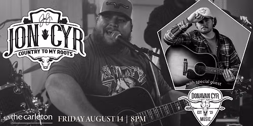 Jon Cyr w\/ special guest Donavan Cyr Live at The Carleton