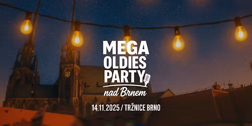 Mega OLDIES party nad Brnem! \u2192 14.11.2025 (Tr\u017enice Brno)