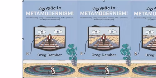 Author Talk (Free) - Say Hello to Metamodernism!