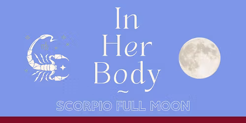 In Her Body ~ Feminine Embodiment & Energetics | Full Moon