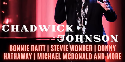 Chadwick Johnson - The Sound of Soul - August 22 at Starbright Theater Summerlin