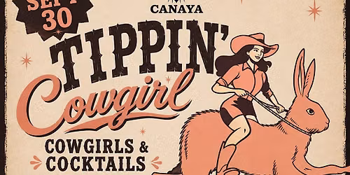 Tippin\u2019 Cowgirl: Cowgirls & Cocktails at Canaya!