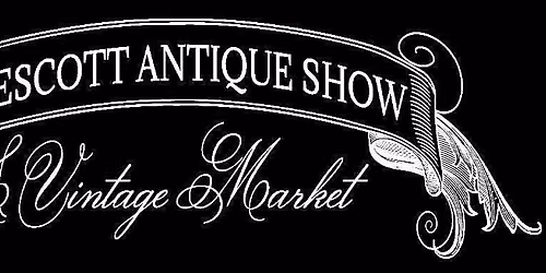Prescott Arizona Antique Show & Vintage Market