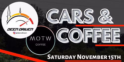 Deen Driven: Cars & Coffee @MOTW