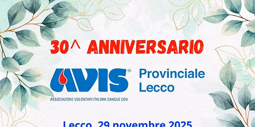30^ ANNIVERSARIO di costituzione di AVIS PROVINCIALE DI LECCO Odv