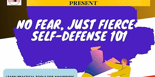 No Fear, Just Fierce: Self-Defense 101