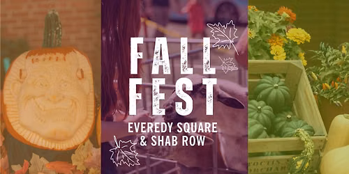 Fall Fest 2026 | Everedy Square & Shab Row