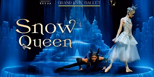 Sn\u00f8dronningen med Kyiv Grand Ballet \/\/ Maihaugsalen
