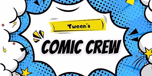 Comic Crew (designed for Tween's)