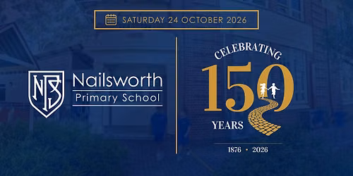 Nailsworth Primary School 150 Year Celebration
