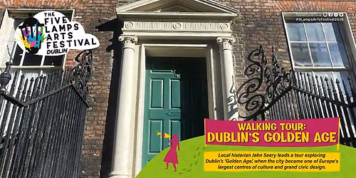 Dublin\u2019s Golden Age \u2013 100 years Walking Tour