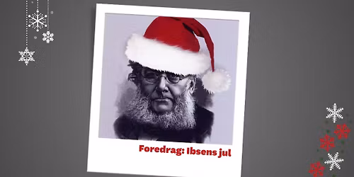\ud83c\udf84 Foredrag: Ibsens jul