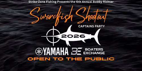 6th Annual Bobby Richter Swordfish Shootout Captains Party