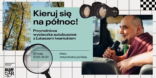 Kieruj si\u0119 na p\u00f3\u0142noc! Przyrodnicza wycieczka autobusowa z \u0141ukaszem Iwaniukiem