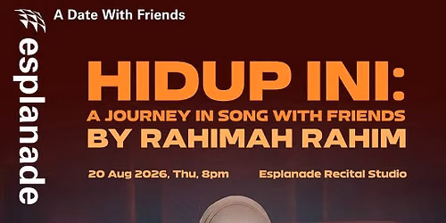 ESPLANADE\u2019S A DATE WITH FRIENDS FESTIVAL (HIDUP INI - RAHIMAH RAHIM )