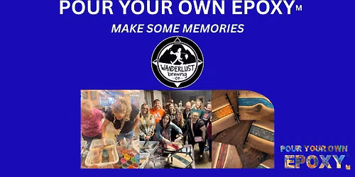 Pour Your Own Epoxy\u2122 (October 6th at Wanderlust Brewing Co., Flagstaff, AZ)