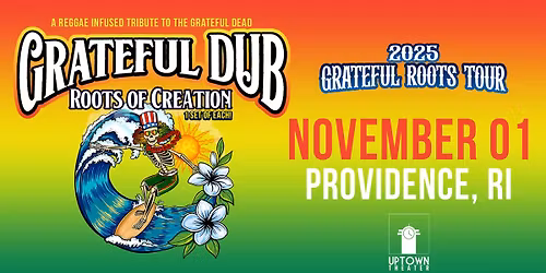 GRATEFUL DUB, Roots of Creation & Paul Wolstencroft (of Slightly Stoopid) | Providence, RI