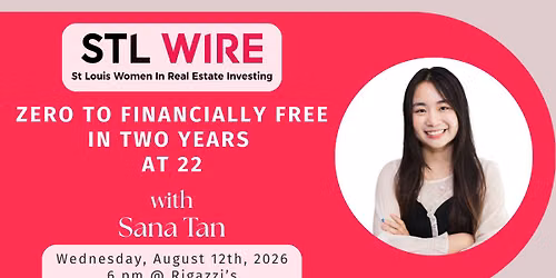 AUGUST STL WIRE: Zero to Financially Free in 2 years at 22