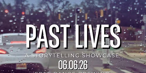 Past Lives: A Charlotte Storytellers Showcase