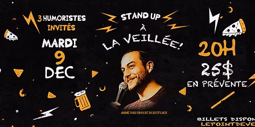 Stand-Up \u00e0 La veill\u00e9e! DERNI\u00c8RE DE LA SAISON!
