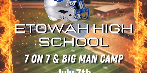 Etowah High School 7 on 7 tournament/Big man challenge
