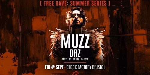Bristol FREE Rave [Summer Series] \u2022 MUZZ, DRZ, Entity &amp; More