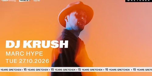 15 Years Gretchen \u2013 DJ KRUSH \u2013 Gretchen, Berlin