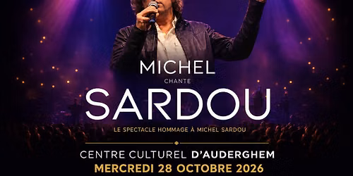 Michel Chante Sardou \u00b7 CC Auderghem