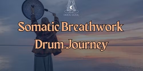 Somatic Breathwork Drum Journey