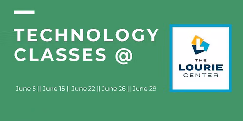 Technology Classes at the Lourie Center