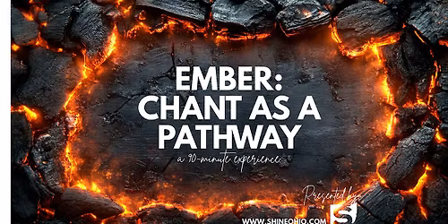 Ember: Chant as a Pathway