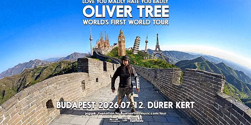OLIVER TREE – LOVE YOU MADLY, HATE YOU BADLY WORLD’S FIRST WORLD TOUR — Dürer Kert